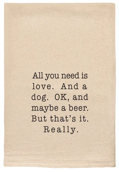 039 - T Towels - All You Need Is Love and a Dog